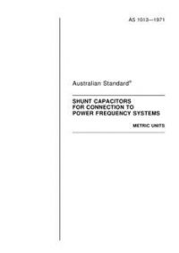 AS 1013: 01/01/1971 Shunt capacitors for connection to power frequency systems