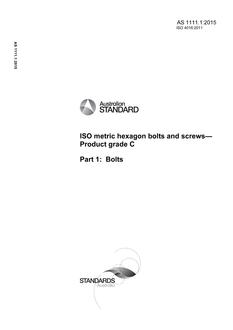 AS 1111.1: 08/26/2015 ISO metric hexagon bolts and screws – Product grade C, Part 1: Bolts