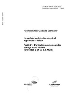 AS/NZS 60335.2.21: 11/22/2002 Household and similar electrical appliances – Safety, Part 2.21: Particular requirements for storage water heaters (IEC 60335-2-21 Ed 5.2, MOD)