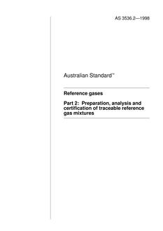 AS 3536.2: 01/01/1998 Reference gases – Preparation, analysis and certification of traceable reference gas mixtures AS 3536.2: 01/01/1998 Reference gases – Preparation, analysis and certification of traceable reference gas mixtures