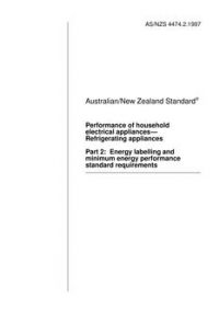 AS/NZS 4474.2: 05/05/1997 Performance of household electrical appliances – Refrigerating appliances, Part 2: Energy labelling and minimum energy standard requirements