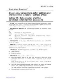 AS 1807.11: 02/15/2000 Cleanrooms, workstations, safety cabinets and pharmaceutical isolators – Methods of test, Method 11: Determination of airflow parallelism in laminar flow cleanrooms