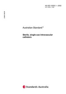 AS ISO 10555.1: 01/01/2002 Sterile, single-use intravascular catheters – General requirements