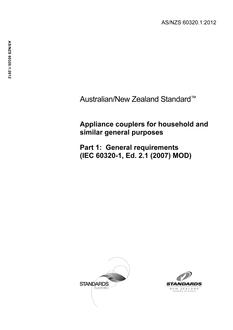 AS/NZS 60320.1: 04/16/2012 Appliance couplers for household and similar general purposes, Part 1: General requirements (IEC 60320-1, Ed. 2.1 (2007) MOD)
