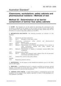 AS 1807.22: 02/15/2000 Cleanrooms, workstations, safety cabinets and pharmaceutical isolators – Methods of test, Method 22: Determination of air barrier containment of laminar flow safety cabinets