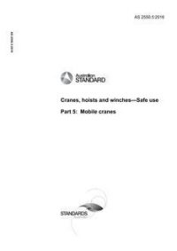 AS 2550.5: 10/21/2016 Cranes, hoists and winches – Safe use, Part 5: Mobile cranes