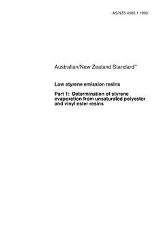 AS/NZS 4585.1: 09/05/1999 Low styrene emission resins, Part 1: Determination of styrene evaporation from unsaturated polyester and vinyl ester resins