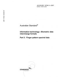 AS ISO IEC 19794.3: 07/02/2007 Information technology – Biometric data interchange formats, Part 3: Finger pattern spectral data