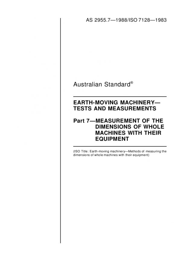 AS 2955.7: 01/01/1988 Earth-moving machinery – Tests and measurements – Measurement of the dimensions of whole machines with their equipment