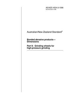 AS/NZS 4524.9: 01/05/1998 Bonded abrasive products – Dimensions, Part 9: Grinding wheels for high-pressure grinding AS/NZS 4524.9: 01/05/1998 Bonded abrasive products – Dimensions, Part 9: Grinding wheels for high-pressure grinding