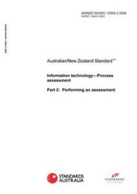 AS/NZS ISO/IEC 15504.2: 09/17/2004 Information technology – Process assessment, Part 2: Performing an assessment