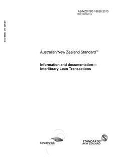 AS/NZS ISO 18626: 09/28/2015 AS/NZS ISO 18626 Information and documentation -Interlibrary Loan Transactions