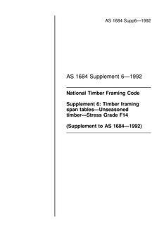AS 1684 SUPP 6: 01/01/1992 National Timber Framing Code – Timber framing span tables – Unseasoned timber – Stress Grade F14 (Supplement to AS 1684-1992)