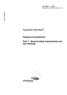 AS 4685.1: 10/13/2004 Playground equipment, Part 1: General safety requirements and test methods AS 4685.1: 10/13/2004 Playground equipment, Part 1: General safety requirements and test methods