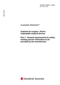 AS ISO 14708.1: 01/01/2003 Implants for surgery – Active implantable medical devices – General requirements for safety, marking and for information to be provided by the manufacturer