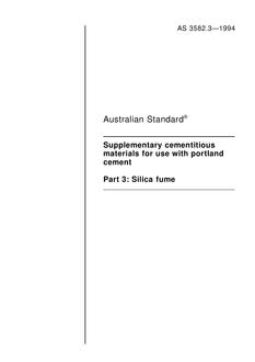 AS 3582.3: 01/01/1994 Supplementary cementitious materials for use with portland cement – Silica fume