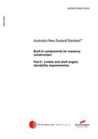 AS/NZS 2699.3: 02/28/2000 Built-in components for masonry construction, Part 3: Lintels and shelf angles (durability requirements)