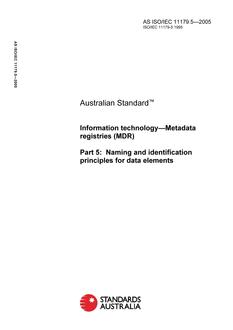 AS ISO IEC 11179.5: 01/01/2005 Information technology – Metadata registries (MDR), Part 5: Naming and identification principles for data elements