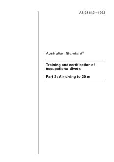 AS 2815.2: 01/01/1992 Training and certification of occupational divers – Air diving to 30 m