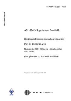 AS 1684.3 SUPP 0: 01/01/1999 Residential timber-framed construction, Part 3: Cyclonic areas – General introduction and index (Supplement to AS 1684.3-1999) AS 1684.3 SUPP 0: 01/01/1999 Residential timber-framed construction, Part 3: Cyclonic areas – General introduction and index (Supplement to AS 1684.3-1999)