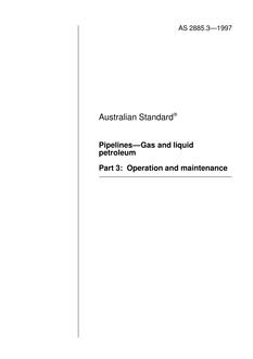 AS 2885.3: 01/01/1997 Pipelines – Gas and liquid petroleum – Operation and maintenance AS 2885.3: 01/01/1997 Pipelines – Gas and liquid petroleum – Operation and maintenance