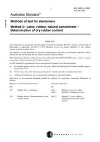AS 1683.3: 01/01/2001 Methods of test for elastomers, Method 3: Latex, rubber, natural concentrate – Determination of dry rubber content AS 1683.3: 01/01/2001 Methods of test for elastomers, Method 3: Latex, rubber, natural concentrate – Determination of dry rubber content