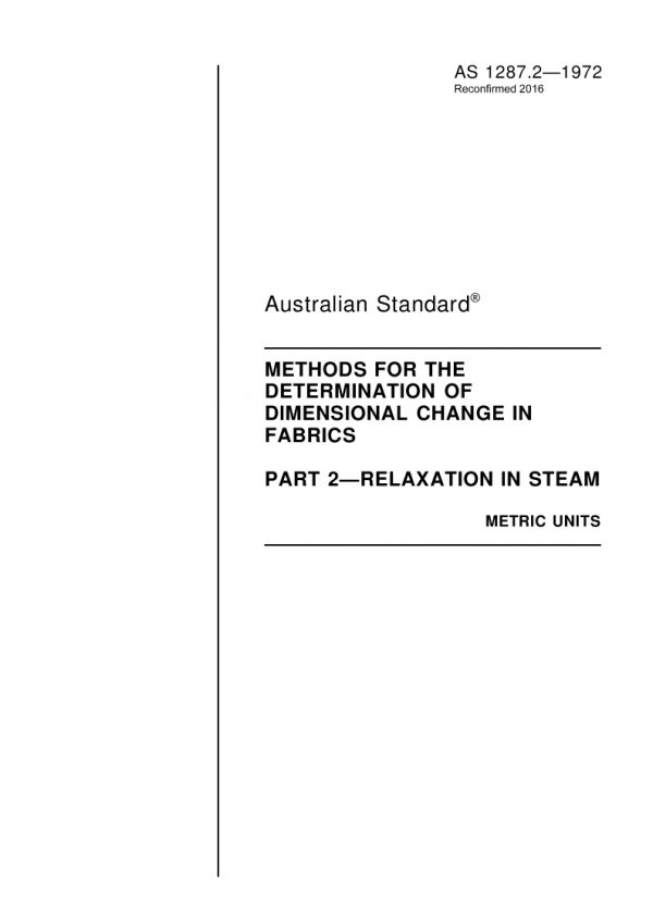 AS 1287.2: 12/30/1990 Methods for the determination of dimensional change in fabrics, Part 2: Relaxation in steam