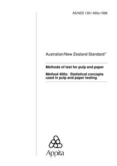 AS/NZS 1301.460S: 05/05/1998 Methods of test for pulp and paper, Method 460S: Statistical concepts used in pulp and paper testing AS/NZS 1301.460S: 05/05/1998 Methods of test for pulp and paper, Method 460S: Statistical concepts used in pulp and paper testing