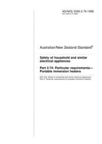 AS/NZS 3350.2.74: 01/01/1996 Safety of household and similar electrical appliances – Particular requirements – Portable immersion heaters