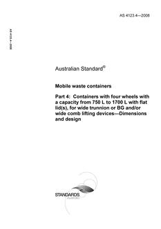 AS 4123.4: 06/30/2008 Mobile waste containers, Part 4: Containers with four wheels with a capacity from 750 L to 1700 L with flat lid(s), for wide trunnion or BG and/or wide comb lifting devices – Dimensions and design