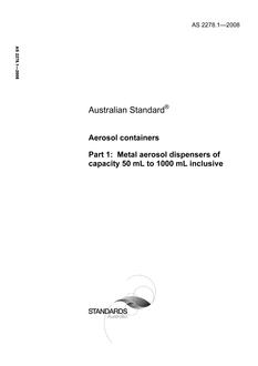 AS 2278.1: 09/15/2008 Aerosol containers, Part 1: Metal aerosol dispensers of capacity 50 mL to 1000 mL inclusive