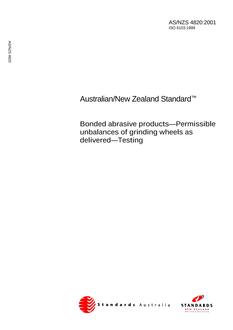 AS/NZS 4820: 08/20/2001 Bonded abrasive products – Permissible unbalances of grinding wheels as delivered – Testing
