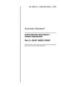 AS 2953.3: 01/01/1988 Earth-moving machinery – Human dimensions – Seat index point