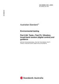 AS 60068.2.64: 01/01/2003 Environmental testing, Part 2.64: Tests – Test Fh: Vibration, broad-band random (digital control) and guidance