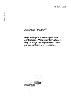 AS 2981: 02/05/2008 High voltage a.c. switchgear and controlgear – Vacuum interrupters – High voltage testing – Protection of personnel from x-ray emission