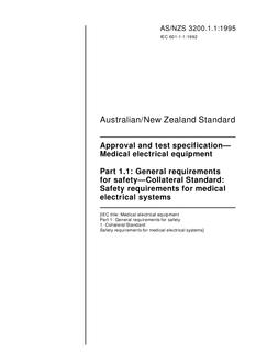 AS/NZS 3200.1.1: 07/05/1995 Approval and test specification – Medical electrical equipment, Part 1.1: General requirements for safety – Collateral Standard: Safety requirements for medical electrical systems