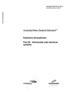 AS/NZS 60079.25: 06/20/2011 Explosive atmospheres, Part 25: Intrinsically safe electrical systems AS/NZS 60079.25: 06/20/2011 Explosive atmospheres, Part 25: Intrinsically safe electrical systems