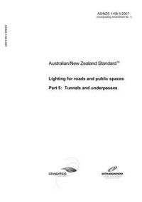 AS/NZS 1158.5: 08/31/2007 Lighting for roads and public spaces, Part 5: Tunnels and underpasses