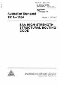 AS 1511: 01/01/1984 Use of high-strength bolts in steel structures (known as the SAA High-strength Structural Bolting Code)
