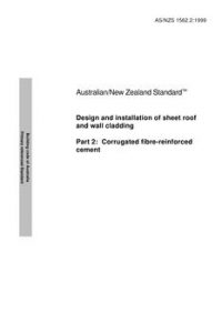 AS/NZS 1562.2: 01/15/1999 Design and installation of sheet roof and wall cladding, Part 2: Corrugated fibre-reinforced cement