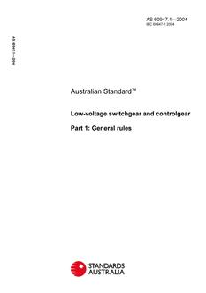 AS 60947.1: 01/01/2004 Low-voltage switchgear and controlgear – General rules AS 60947.1: 01/01/2004 Low-voltage switchgear and controlgear – General rules
