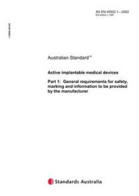 AS EN 45502.1: 06/28/2002 Active implantable medical devices, Part 1: General requirements for safety, marking and information to be provided by the manufacturer