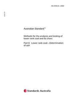 AS 2434.8: 10/01/2002 Methods for the analysis and testing of lower rank coal and its chars, Part 8: Lower rank coal – Determination of ash
