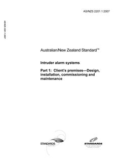 AS/NZS 2201.1: 04/12/2007 Intruder alarm systems, Part 1: Client’s premises – Design, installation, commissioning and maintenance