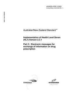AS/NZS 4700.3: 10/25/2002 Implementation of Health Level Seven (HL7) Version 2.3.1, Part 3: Electronic messages for exchange of information on drug prescription