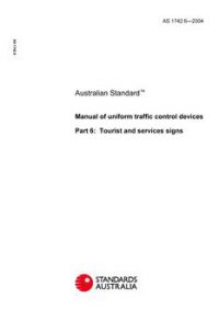 AS 1742.6: 01/01/2004 Manual of uniform traffic control devices – Tourist and services signs