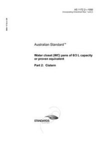 AS 1172.2: 01/01/1999 Water closet (WC) pans of 6/3 L capacity or proven equivalent – Cisterns