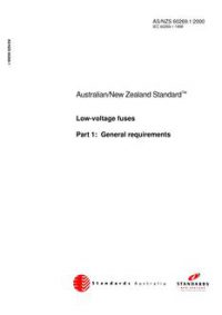AS/NZS 60269.1: 12/06/2000 Low-voltage fuses, Part 1: General requirements