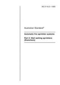 AS 2118.2: 01/01/1995 Automatic fire sprinkler systems – Wall wetting sprinklers (Drenchers)