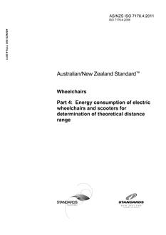 AS/NZS ISO 7176.4: 12/20/2011 Wheelchairs, Part 4: Energy consumption of electric wheelchairs and scooters for determination of theoretical distance range